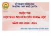 CUỘC THI HỌC SINH NGHIÊN CỨU KHOA HỌC CẤP TRƯỜNG NĂM HỌC 2024 - 2025