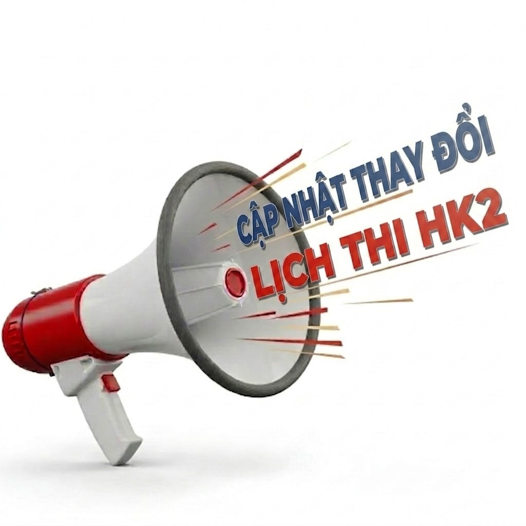 CẬP NHẬT THAY ĐỔI LỊCH THI CUỐI HỌC KỲ II - NĂM HỌC 2025 - 2026