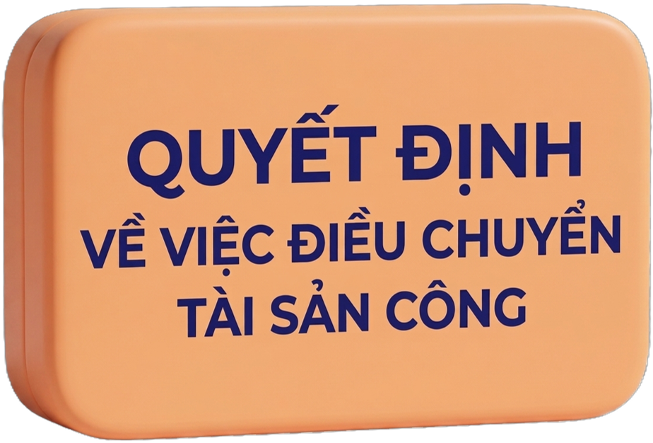 QUYẾT ĐỊNH VỀ VIỆC ĐIỀU CHUYỂN TÀI SẢN CÔNG