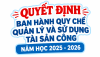 QUYẾT ĐỊNH BAN HÀNH QUY CHẾ QUẢN LÝ VÀ SỬ DỤNG TÀI SẢN CÔNG NĂM HỌC 2025 - 2026