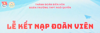 LỄ KẾT NẠP ĐOÀN VIÊN