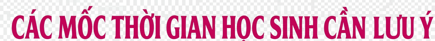 CÁC MỐC THỜI GIAN QUAN TRỌNG VỚI HỌC SINH 2008