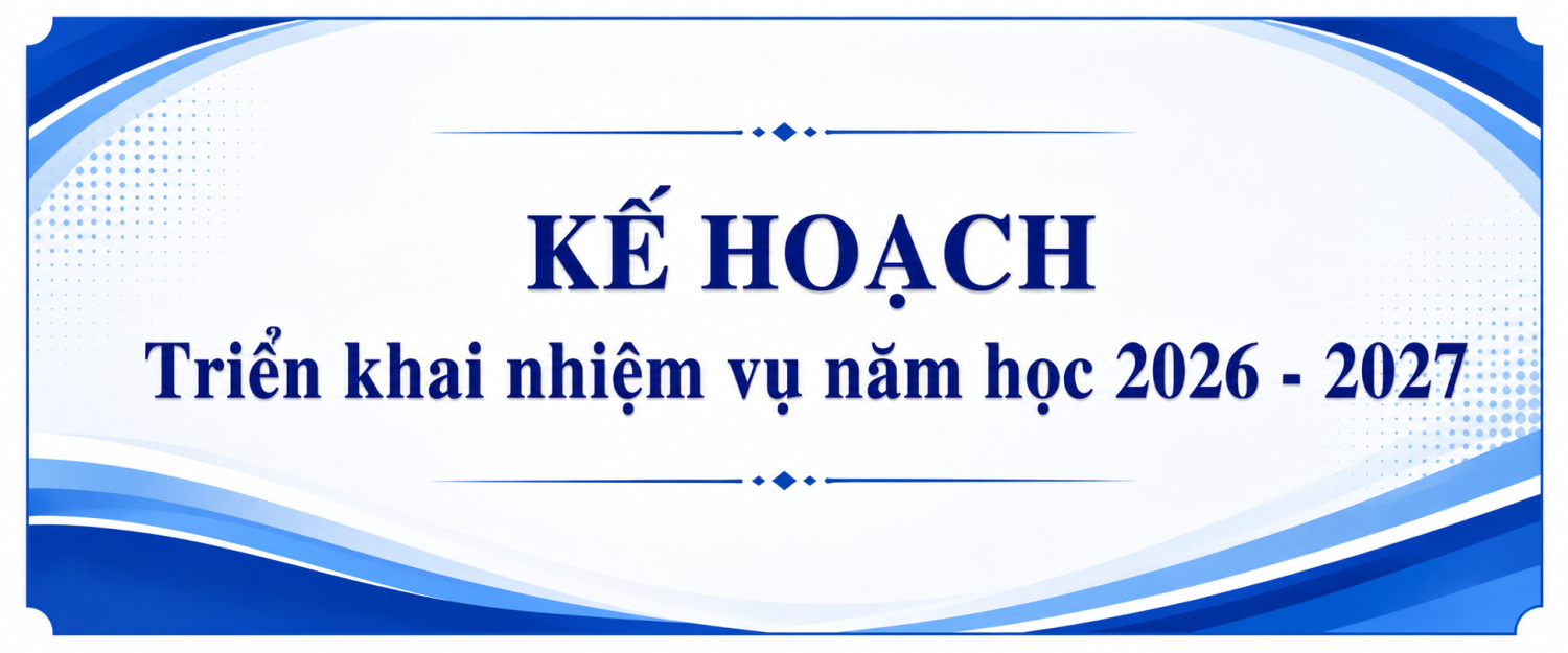 KẾ HOẠCH NĂM HỌC 2026 - 2027